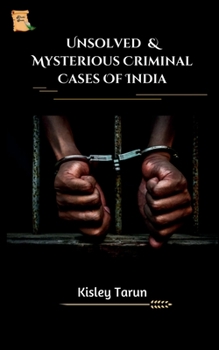 Paperback Unsolved & Mysterious Criminal Cases of India Book