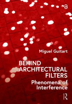 Paperback Behind Architectural Filters: Phenomena of Interference Book