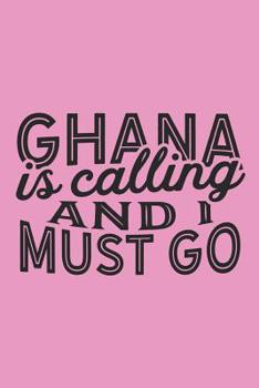Ghana Is Calling And I Must Go