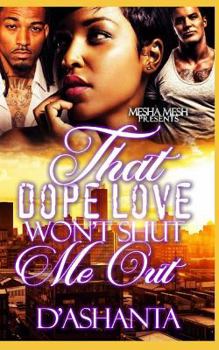 Paperback That Dope Love Won't Shut Me Out Book