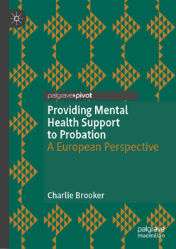 Hardcover Providing Mental Health Support to Probation: A European Perspective Book