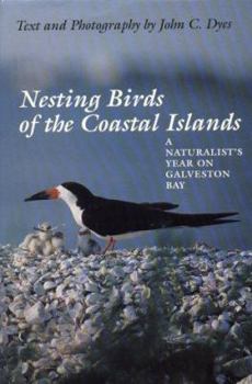 Hardcover Nesting Birds of the Coastal Islands: A Naturalist's Year on Galveston Bay Book