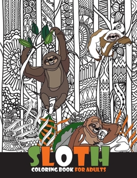 Paperback Sloth Coloring Book for Adults: Keep Calm and Relax with Funny Sloth Coloring Book for Adults & Sloth Lovers with Relaxation Stress Relieving Sloth 50 Book