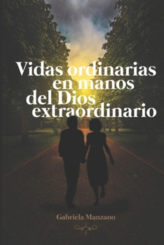 Paperback Vidas ordinarias en manos del Dios extraordinario [Spanish] Book