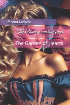 The Cowboy and his Angel: The Garden of Hearts
