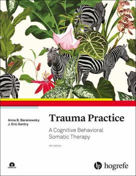 Paperback Trauma Practice: A Cognitive Behavioral Somatic Therapy Book