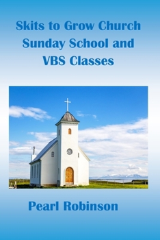 Paperback Skits to Grow Church Sunday School and VBS Classes Book