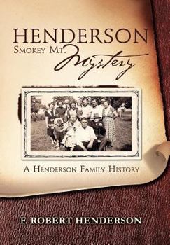 Henderson Smokey Mt. Mystery: A Henderson Family History
