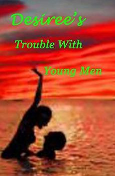 Paperback Desiree's Trouble With Young Men Book