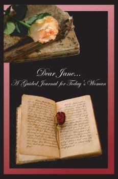 Paperback Dear Jane...a Guided Journal for Today's Woman Book