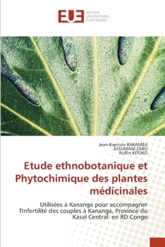 Etude ethnobotanique et Phytochimique des plantes médicinales (French Edition)