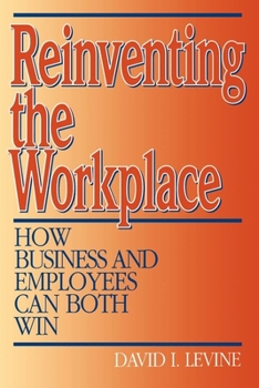 Paperback Reinventing the Workplace: How Business and Employees Can Both Win Book