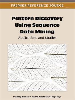Hardcover Pattern Discovery Using Sequence Data Mining: Applications and Studies Book
