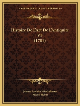 Paperback Histoire De L'Art De L'Antiquite V3 (1781) [French] Book