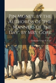 Paperback Pin Money, by the Authoress of 'the Manners of the Day'. by Mrs. Gore Book