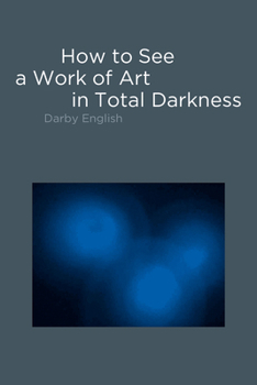 Paperback How to See a Work of Art in Total Darkness Book