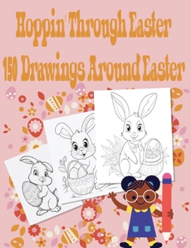 Paperback Hoppin' Through Easter, 150 Drawings Around Easter Book