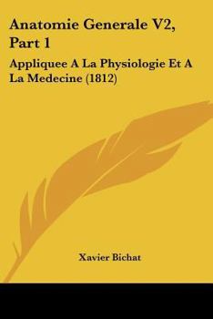 Paperback Anatomie Generale V2, Part : Appliquee A?la Physiologie et A la Medecine (1812) Book