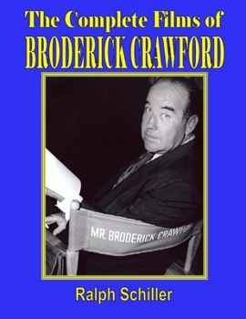 Paperback The Complete Films of Broderick Crawford Book
