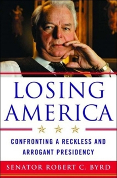 Hardcover Losing America: Confronting a Reckless and Arrogant Presidency Book