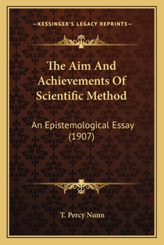 Paperback The Aim And Achievements Of Scientific Method: An Epistemological Essay (1907) Book