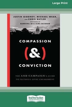 Paperback Compassion (&) Conviction: The AND Campaign's Guide to Faithful Civic Engagement [Large Print 16 Pt Edition] Book