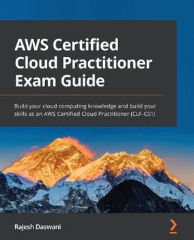 Paperback AWS Certified Cloud Practitioner Exam Guide: Build your cloud computing knowledge and build your skills as an AWS Certified Cloud Practitioner (CLF-C0 Book
