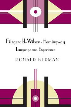Hardcover Fitzgerald-Wilson-Hemingway: Language and Experience Book