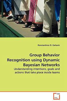 Paperback Group Behavior Recognition using Dynamic Bayesian Networks Book