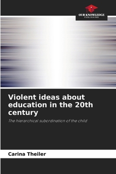 Paperback Violent ideas about education in the 20th century Book