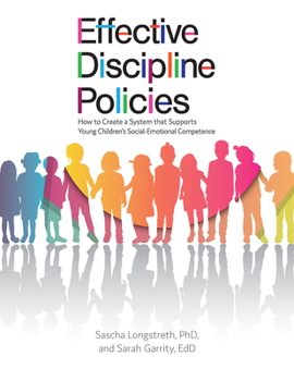 Paperback Effective Discipline Policies: How to Create a System That Supports Young Children's Social-Emotional Competence Book