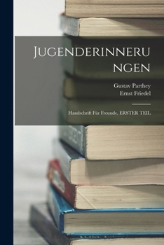 Paperback Jugenderinnerungen: Handschrift Für Freunde, ERSTER TEIL [German] Book