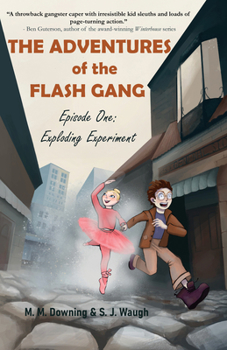 Paperback The Adventures of the Flash Gang: Episode One: Exploding Experiment Book