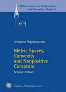 Paperback Metric Spaces, Convexity and Nonpositive Curvature (IRMA Lectures in Mathematics & Theoretical Physics) Book
