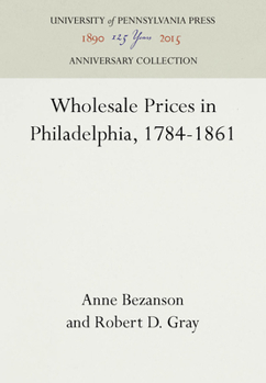 Hardcover Wholesale Prices in Philadelphia, 1784-1861 Book