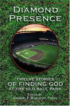 Hardcover Diamond Presence: Twelve Stories of Finding God at the Old Ball Park Book