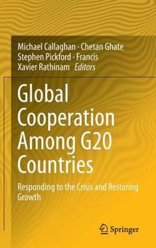 Hardcover Global Cooperation Among G20 Countries: Responding to the Crisis and Restoring Growth Book
