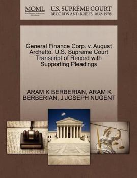 Paperback General Finance Corp. V. August Archetto. U.S. Supreme Court Transcript of Record with Supporting Pleadings Book