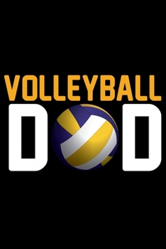 Volleyball Dad: Volleyball Journal Notebook - Volleyball Lover Gifts - Volleyball Player Notebook Journal – Volleyball Coach Journal Notebook -  Funny Volleyball Diary