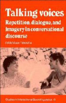 Hardcover Talking Voices: Repetition, Dialogue and Imagery in Conversational Discourse Book