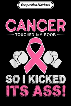 Paperback Composition Notebook: Kick Cancer Ass Funny Support Breast Cancer Awareness Journal/Notebook Blank Lined Ruled 6x9 100 Pages Book