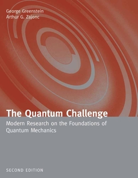Paperback The Quantum Challenge: Modern Research on the Foundations of Quantum Mechanics: Modern Research on the Foundations of Quantum Mechanics Book