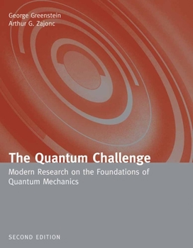 Paperback The Quantum Challenge: Modern Research on the Foundations of Quantum Mechanics: Modern Research on the Foundations of Quantum Mechanics Book