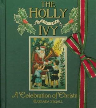 Hardcover The Holly and the Ivy: A Celebration of Christmas Book