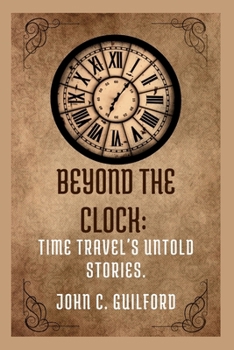 Paperback Beyond the Clock: Time Travel's Untold Stories Book