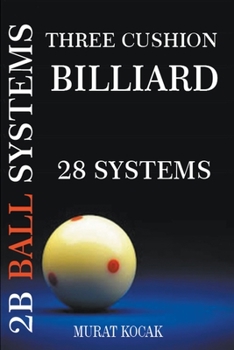 Paperback Three Cushion Billiard 2B Ball Systems - 28 Systems Book