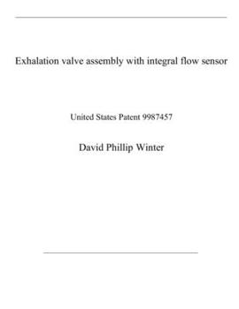 Paperback Exhalation valve assembly with integral flow sensor: United States Patent 9987457 Book