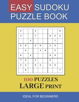 Paperback easy sudoku puzzle book large print: 100 Puzzles In Large Print Ideal For Beginners and Seniors [Large Print] Book