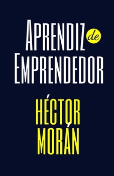 Paperback Aprendiz de Emprendedor: (Libro de Emprendimiento) [Spanish] Book