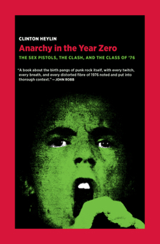 Paperback Anarchy in the Year Zero: The Sex Pistols, the Clash, and the Class of '76 Book